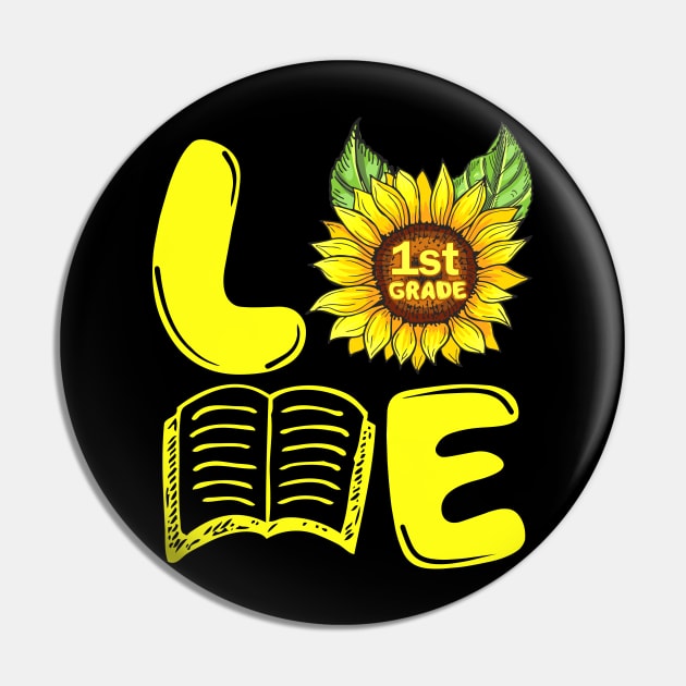 Love First Grade Sunflower Funny Back To School Teacher Gift Pin by hardyhtud