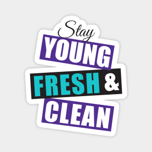 Stay young fresh & clean-blk/teal/purple Magnet