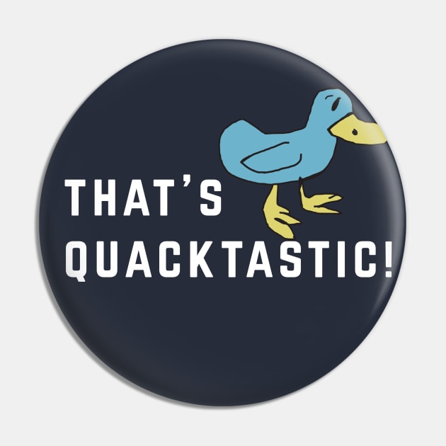 That's Quacktastic! - Billy Madison Pin by BodinStreet