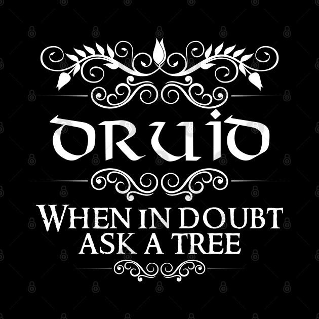 "When In Doubt, Ask A Tree" Druid Quote Print by DungeonDesigns