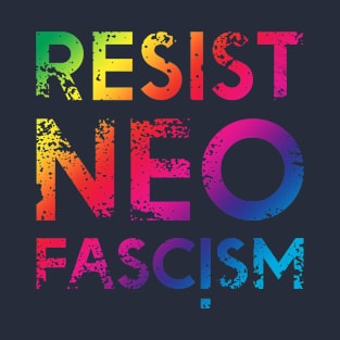 Resist Neo Fascism #4 T-Shirt