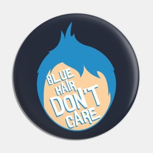 Blue Hair Don't Care Pin