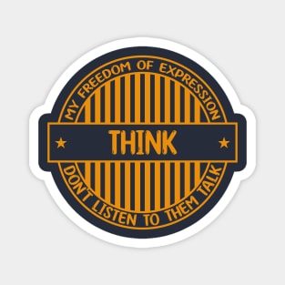 Think - Freedom of expression badge Magnet