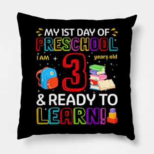 Kids 1st Day Of Preschool  3 Years Old To Learn Pillow