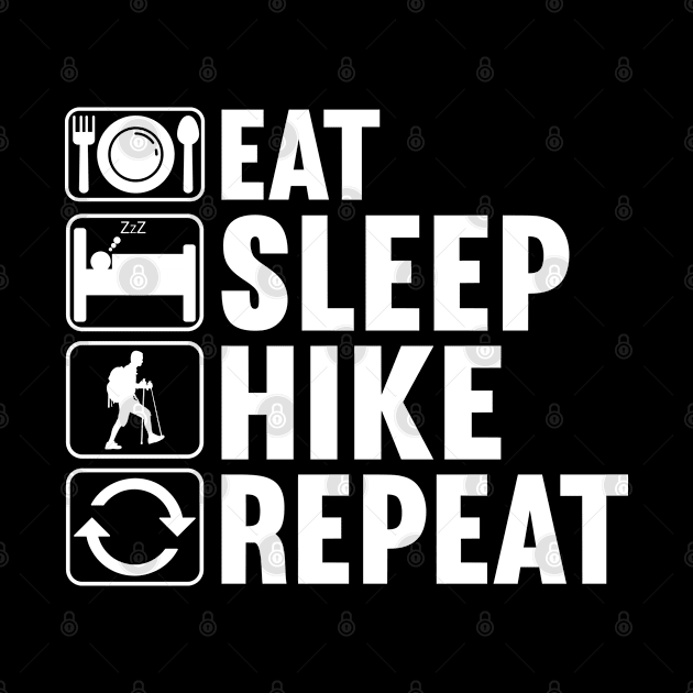 Eat Sleep Hike Repeat by DragonTees