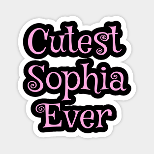 Cutest Sophia ever text design Magnet