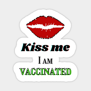 Kiss me I am vaccinated - red kissable lips print Magnet