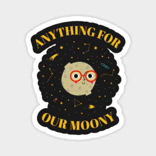 Anything for our moony cute Magnet