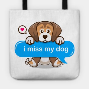 life without dogs i dont think so, i miss my dog in text imessage style Tote