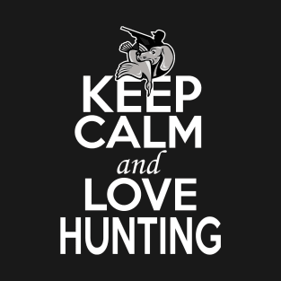 Hunting Lover Shirt | Keep Calm and Love Hunting T-Shirt