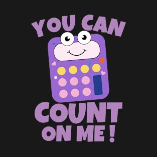 You Can Count On Me T-Shirt