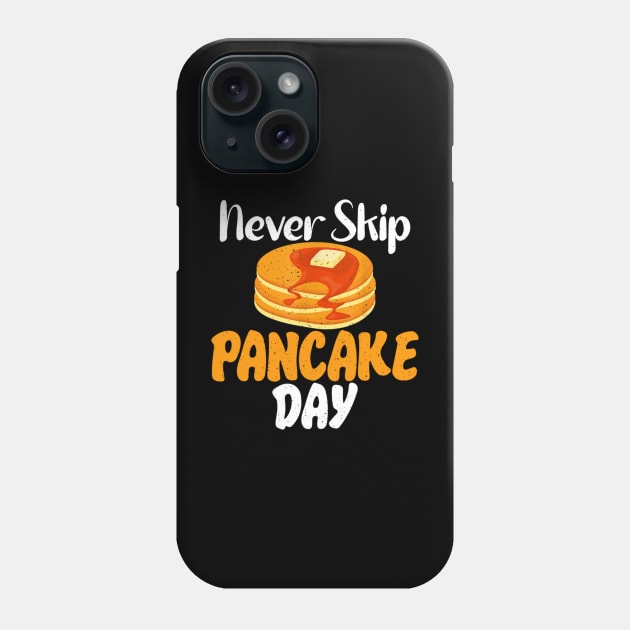 Never skip Pancake Day funny Pancake Phone Case by Emily Ava 1