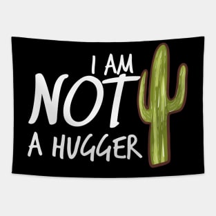 I am not a hugger cactus Tapestry