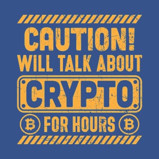 Caution: Will Talk About Bitcoin T-Shirt