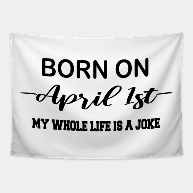 born on april 1st Tapestry by UrbanCharm