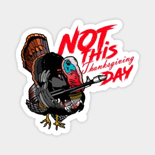 Not this Thanksgiving Day Turkey Magnet