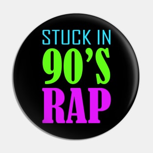 Stuck in 90s Rap Pin