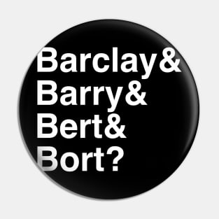 Barclay & Barry & Bert & Bort Pin