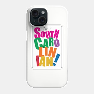 I'm a South Carolinian Phone Case