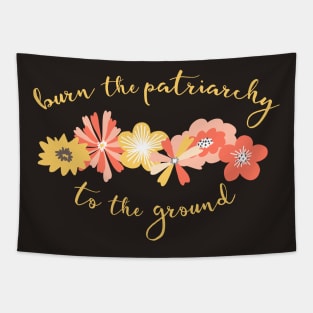 Irreverent Truths: Burn the patriarchy to the ground (yellow and orange flowers, yellow text) Tapestry