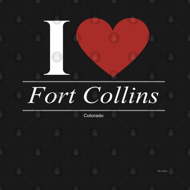 I Love  Fort Collins - Gift for Coloradan From Colorado CO by giftideas