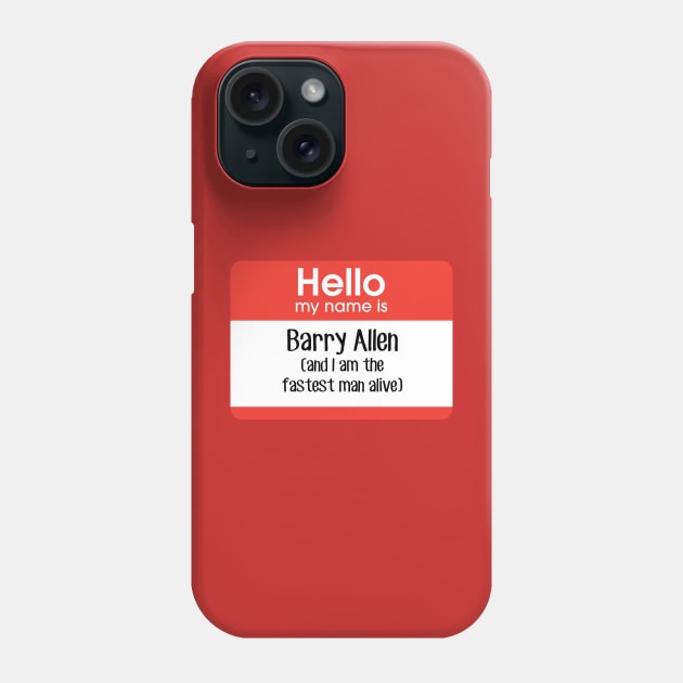 Hello, my name is Barry Allen (and I am the fastest man alive) Phone Case by fandemonium