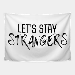 Let's Stay Strangers Tapestry