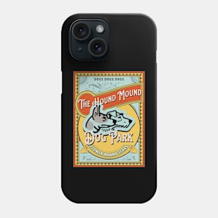 The Hound Mound Dog Park Phone Case