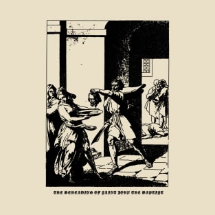 The Beheading Of Saint John The Baptist T-Shirt