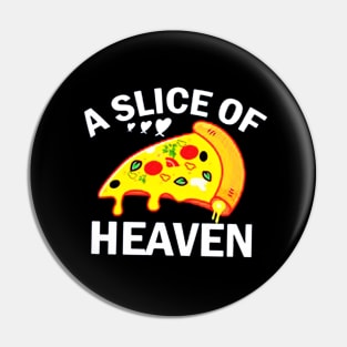 A Slice Of Heaven Pin