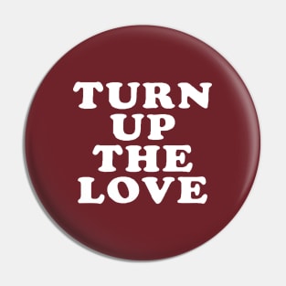 Turn Up The Love - Love Inspiring Quotes #7 Pin