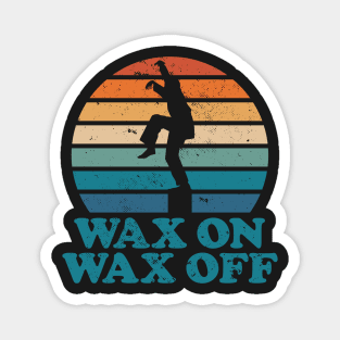 Wax On Wax Off Classic sunset Magnet