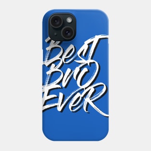 Best Bro Ever White Brush Stroke with Shadow Statement Shirt Phone Case