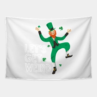 LET'S GET WEIRD St. Patrick's Day 2023 Party Leprechaun Tapestry