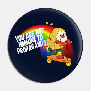 You Are Not Immune To Propaganda Pin