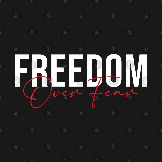 Freedom Over Fear Freedom Fighter Human Rights by TeeTeeUp