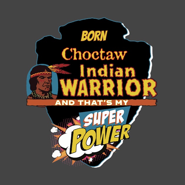 Choctaw Native American Indian Born With Super Power by The Dirty Gringo