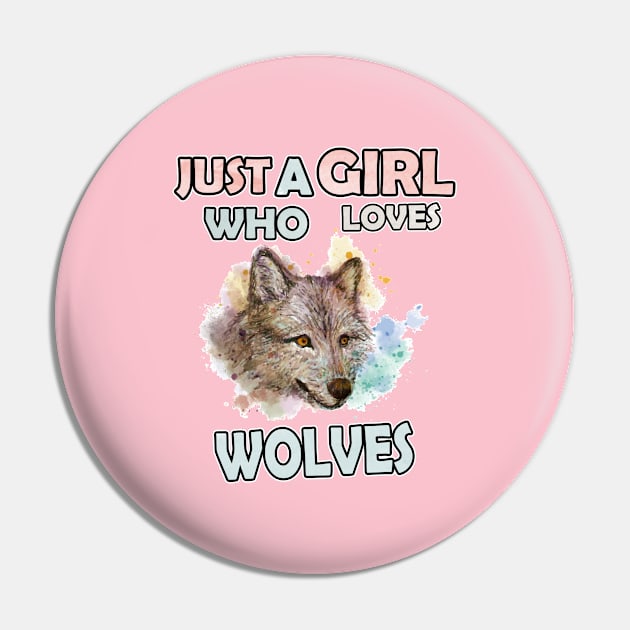 wolf lover Gift Just a Girl Who Loves Wolves Watercolor Pin by Marcekdesign