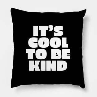 It's cool to be kind text design Pillow