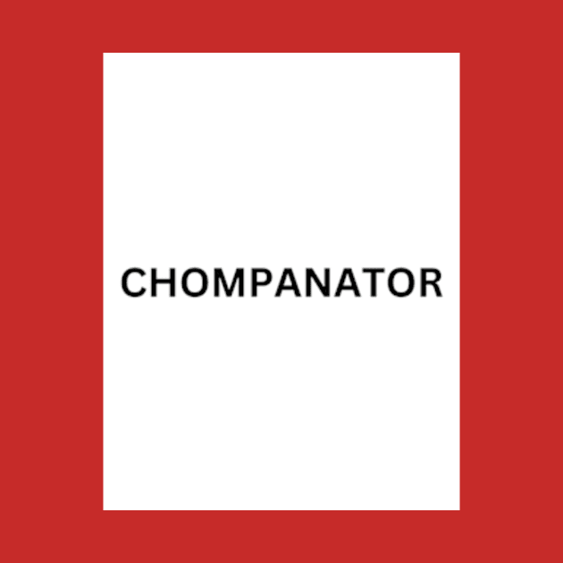 chompanator by clavianpuppet