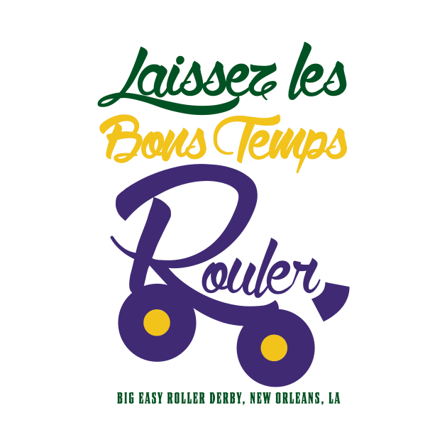 Laissez les Bons Temps Rouler by Big Easy Roller Derby