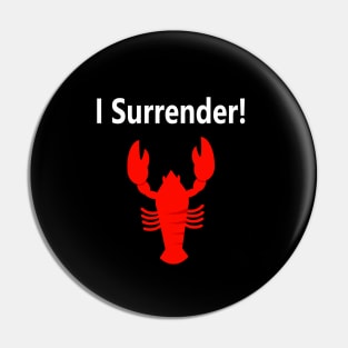 I Surrender! Pin