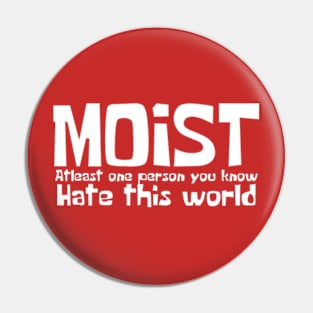 moist Pin