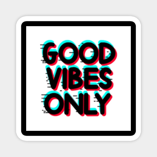 Only good vibes Magnet by Thinkpositive