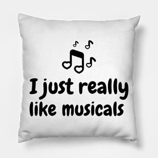 I just really like musicals Pillow