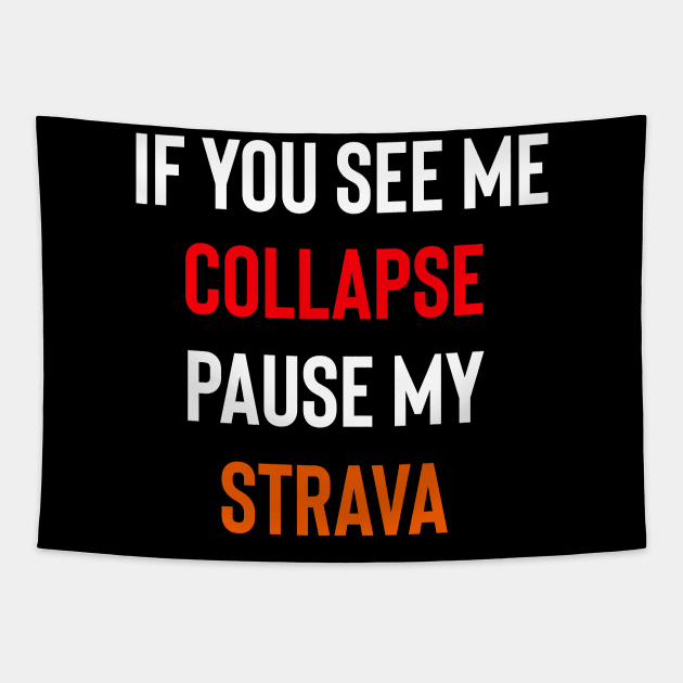 If I Collapse Pause My Strava Tapestry by Raw Designs LDN