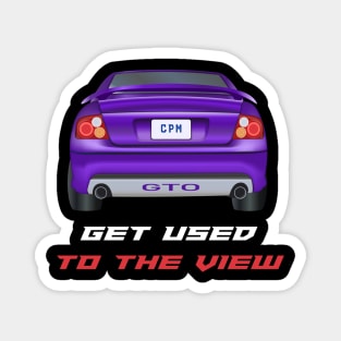 GTO - Get Used To The View Magnet