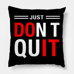 JUST DO IT, don't quit Pillow