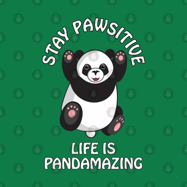 Stay pawsitive, life is pandamazing - cute and funny panda quote by punderful_day
