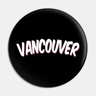 Vancouver Raised Me Pin